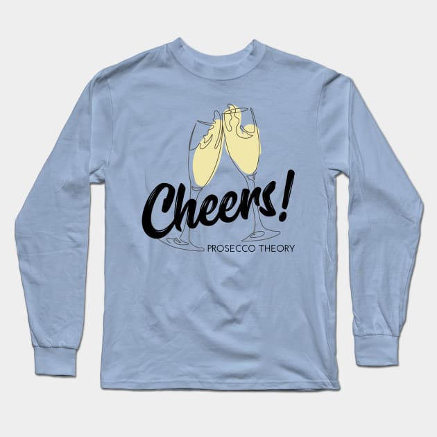 Cheers! Long Sleeve T-Shirt by Prosecco Theory